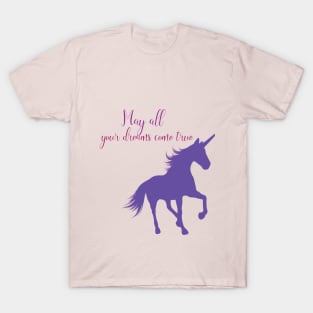 May all your dreams come true T-Shirt